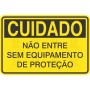 Não entre sem equipamento de proteção